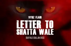Vybz Flair - Letter To Shatta Wale (Buffalo Souljah Diss)